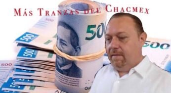Más tranzas del “Chacmex”