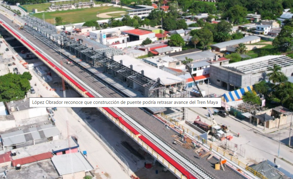 López Obrador reconoce que construcción de puente podría retrasar avance del Tren Maya